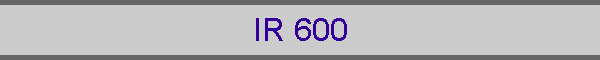 IR 600